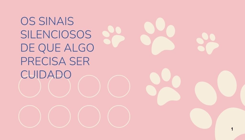 Os Sinais Silenciosos de Que Algo Precisa Ser Cuidado