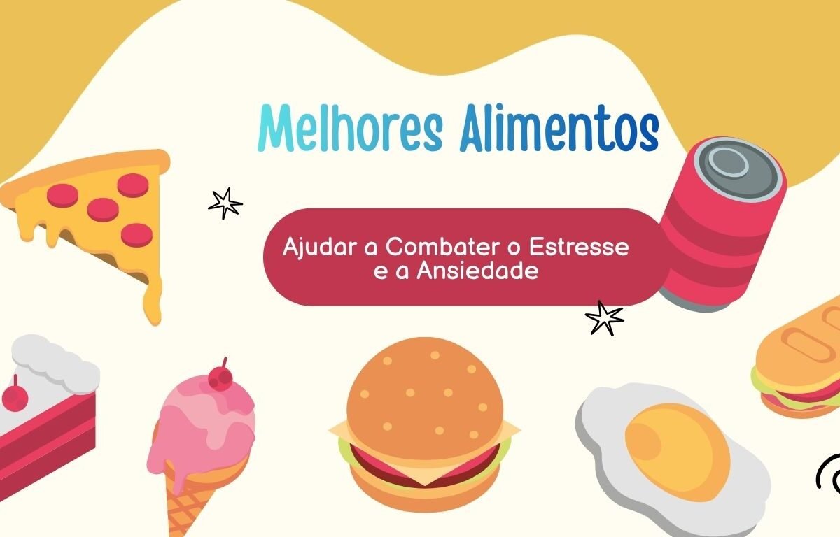 08 Melhores Alimentos para Ajudar a Combater o Estresse e a Ansiedade 1 08 Melhores Alimentos para Ajudar a Combater o Estresse e a Ansiedade