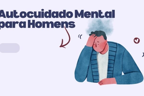 Autocuidado Mental para Homens