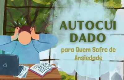 Autocuidado para Quem Sofre de Ansiedade