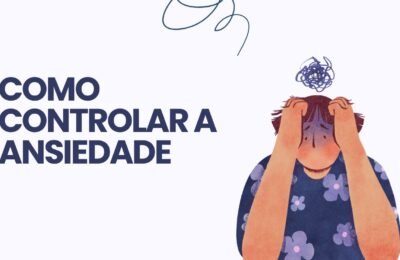 Como Controlar a Ansiedade (2)