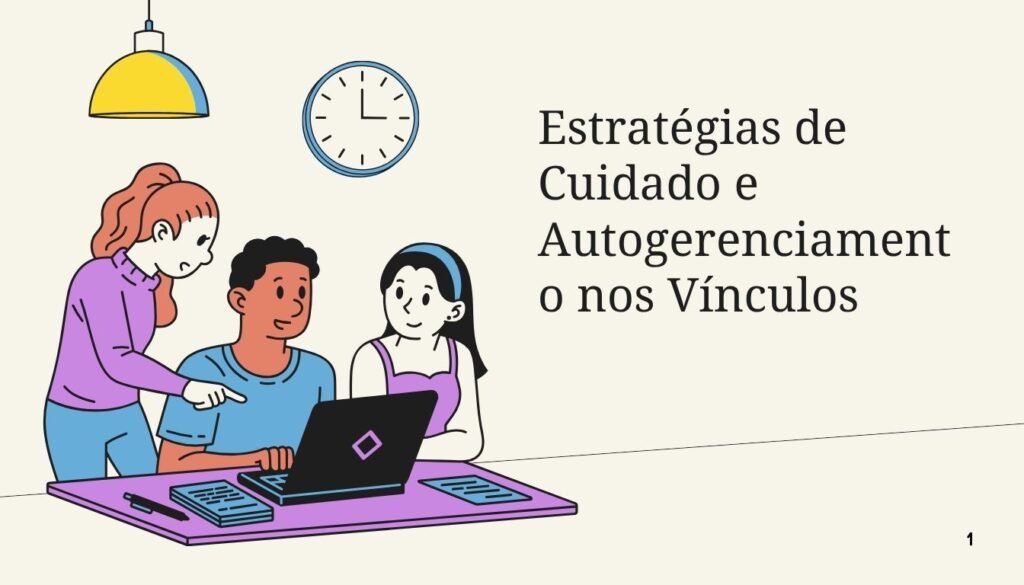 Relacionamentos Interpessoais: A Arte de se Encontrar no Outro sem se Perder de Si 2 Estratégias de Cuidado e Autogerenciamento nos Vínculos