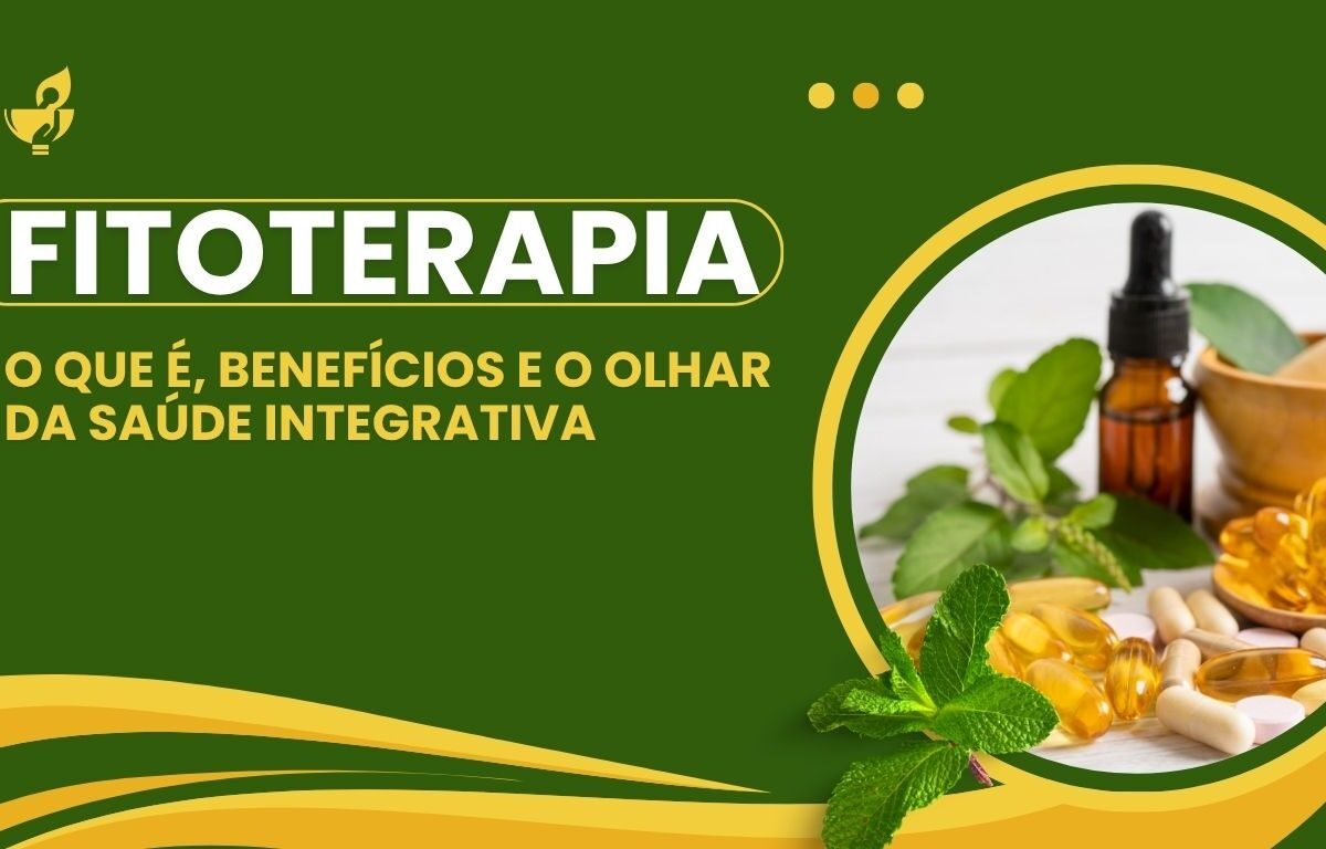 Fitoterapia: O Que É, Benefícios e o Olhar da Saúde Integrativa 1 Fitoterapia