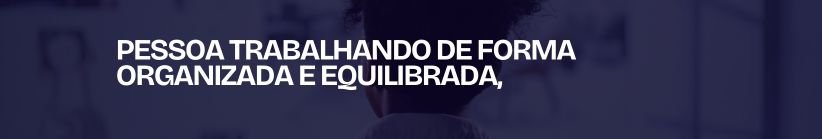 Como Aumentar Produtividade Sem Se Esgotar: 12 Estratégias Baseadas em Ciência para Melhorar Seu Desempenho e Bem-Estar 2 Como Aumentar Produtividade Sem Se Esgotar (1)