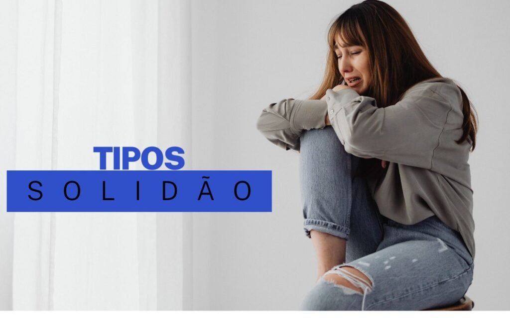 Quais são os tipos de solidão? Conheça as principais formas