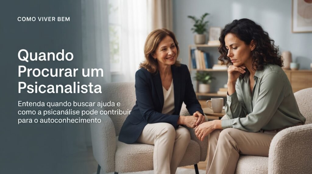 Quando Procurar um Psicanalista? Sinais de Que é Hora